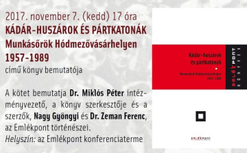 Kádár-huszárok és pártkatonák. Munkásőrök Hódmezővásárhelyen könyvbemutató
