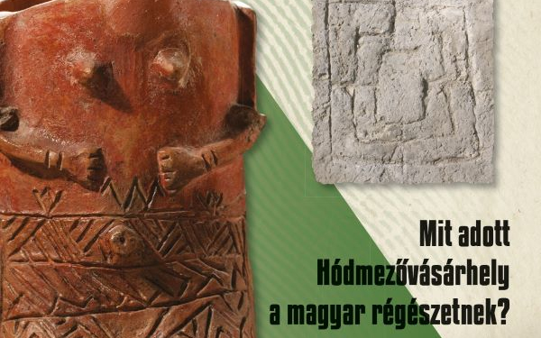 Mit adott Hódmezővásárhely a magyar régészetnek?