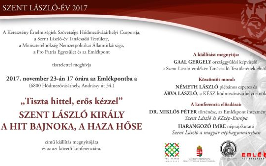 „Tiszta hittel, erős kézzel” Szent László király a hit bajnoka, a haza hőse