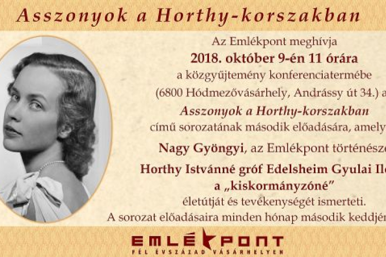 Asszonyok a Horthy-korszakban - Horthy Istvánné gróf Edelsheim Gyulai Ilona, a „kiskormányzóné”